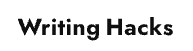 Writing Hacks